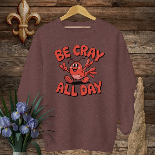 S / Heather Sport Dark Maroon Louisiana Be Cray All Day Sweatshirt by Laissez Faire Wear