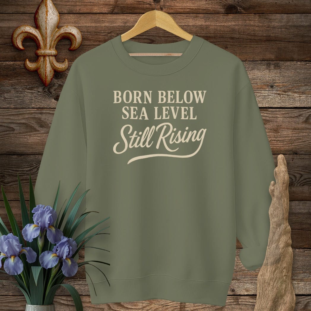 S / Military Green Louisiana Born Below Sea Level Sweatshirt by Laissez Faire Wear
