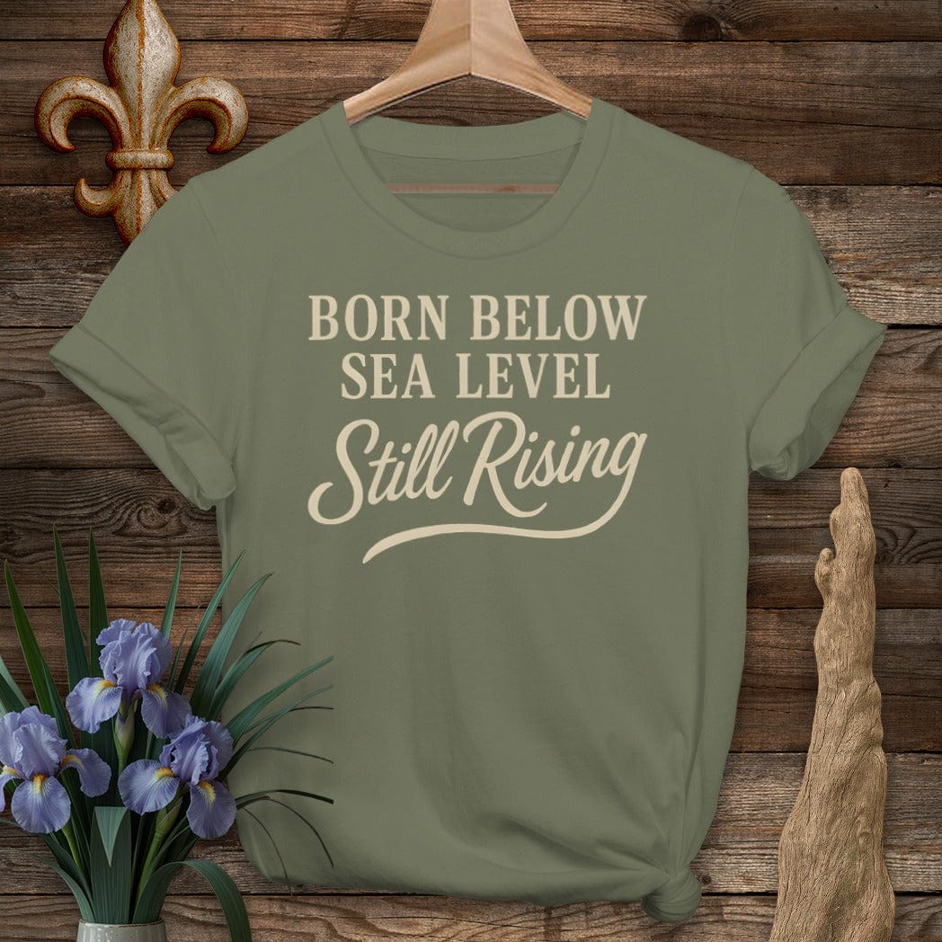 S / Military Green Louisiana Born Below Sea Level T-Shirt by Laissez Faire Wear