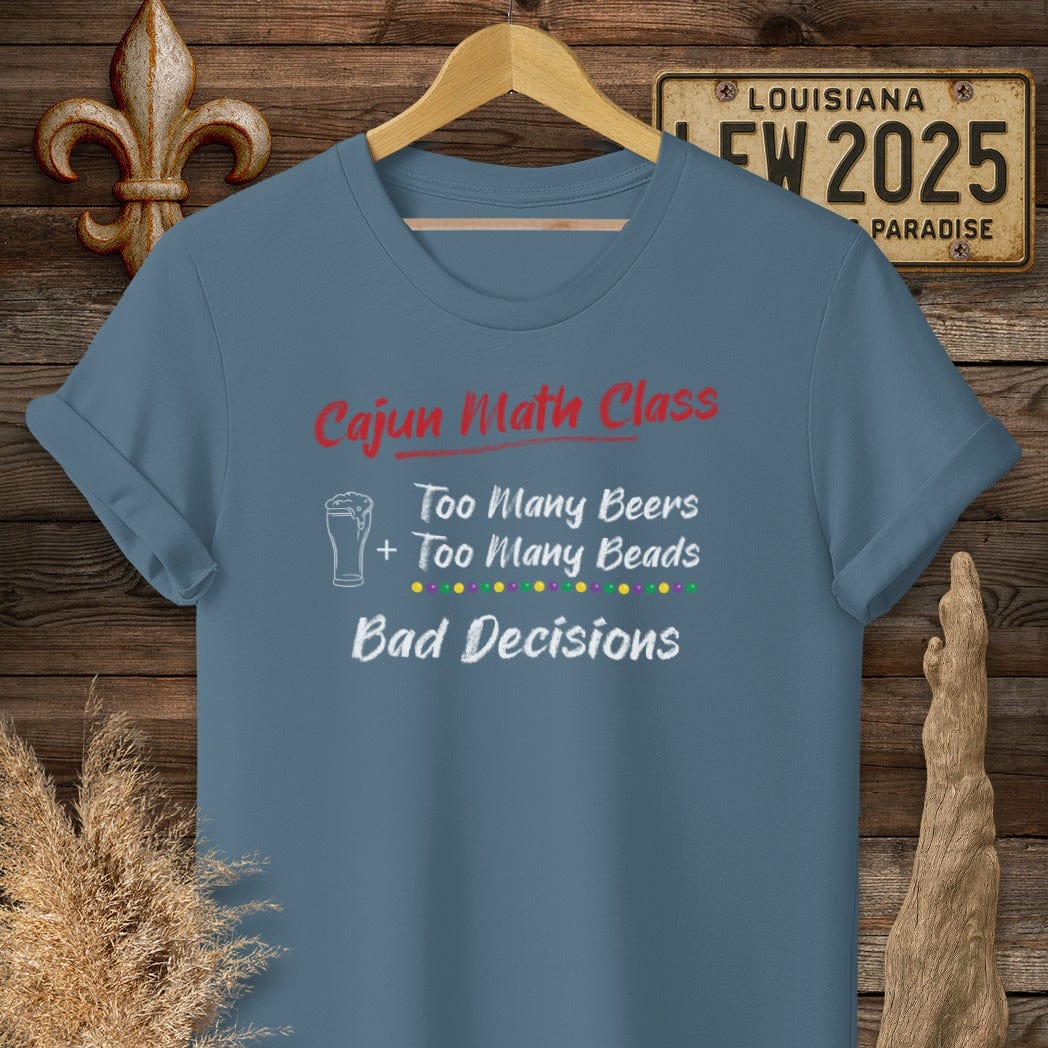 S / Indigo Blue Louisiana Cajun Math Class - Bad Decisions T-Shirt by Laissez Faire Wear