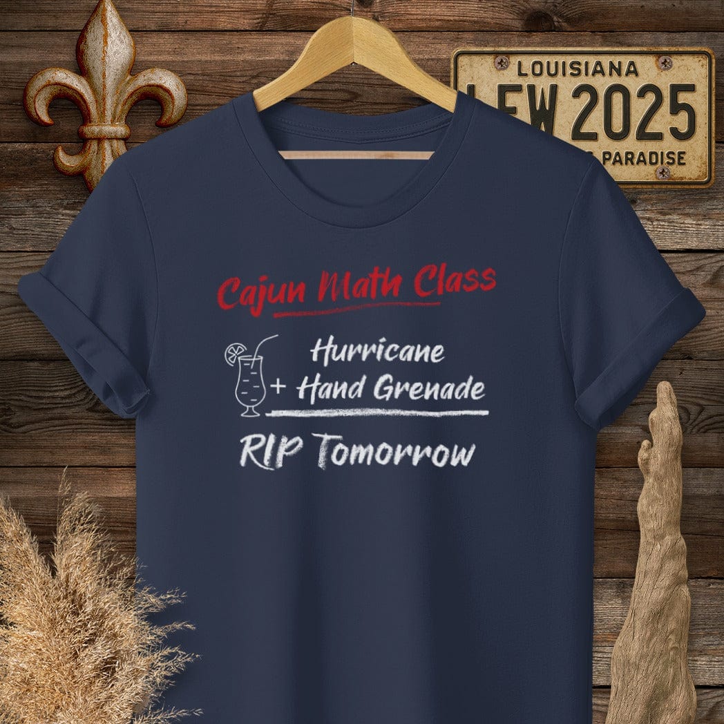 S / Navy Louisiana Cajun Math Class - RIP Tomorrow T-Shirt by Laissez Faire Wear