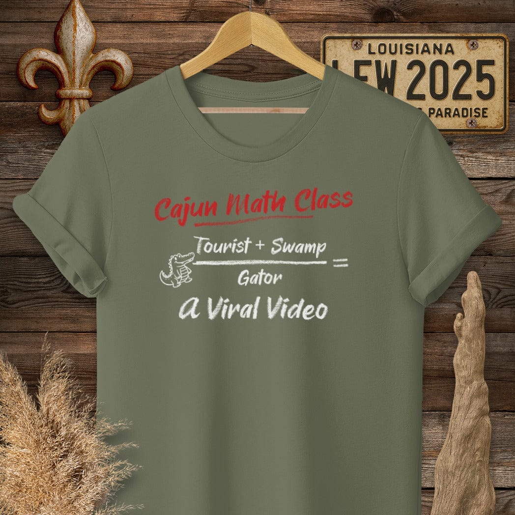 S / Military Green Louisiana Cajun Math Class - Viral Video T-Shirt by Laissez Faire Wear