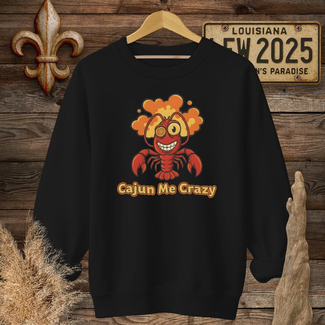 S / Black Louisiana Cajun Me Crazy Sweatshirt by Laissez Faire Wear