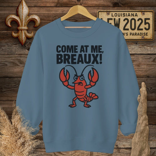 S / Indigo Blue Louisiana Come at Me, Breaux! Sweatshirt by Laissez Faire Wear