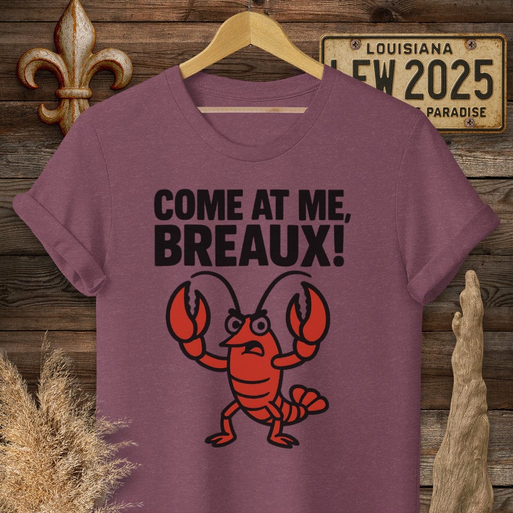 S / Heather Maroon Louisiana Come at Me, Breaux! T-Shirt by Laissez Faire Wear