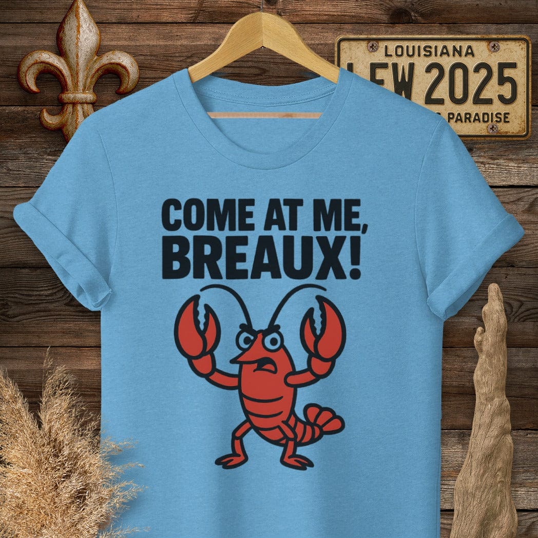 S / Heather Sapphire Louisiana Come at Me, Breaux! T-Shirt by Laissez Faire Wear