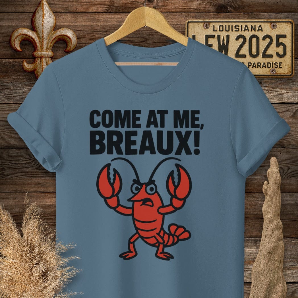 S / Indigo Blue Louisiana Come at Me, Breaux! T-Shirt by Laissez Faire Wear