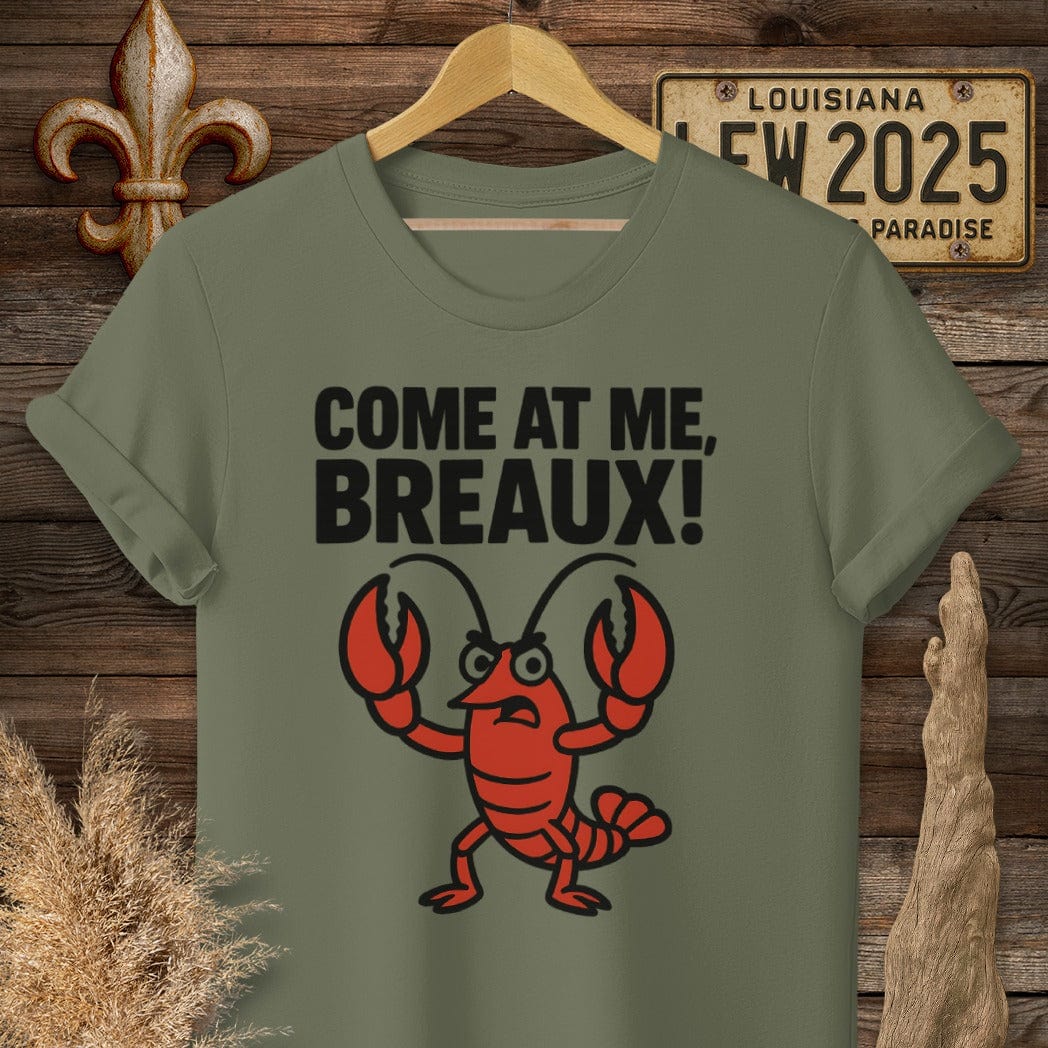 S / Military Green Louisiana Come at Me, Breaux! T-Shirt by Laissez Faire Wear