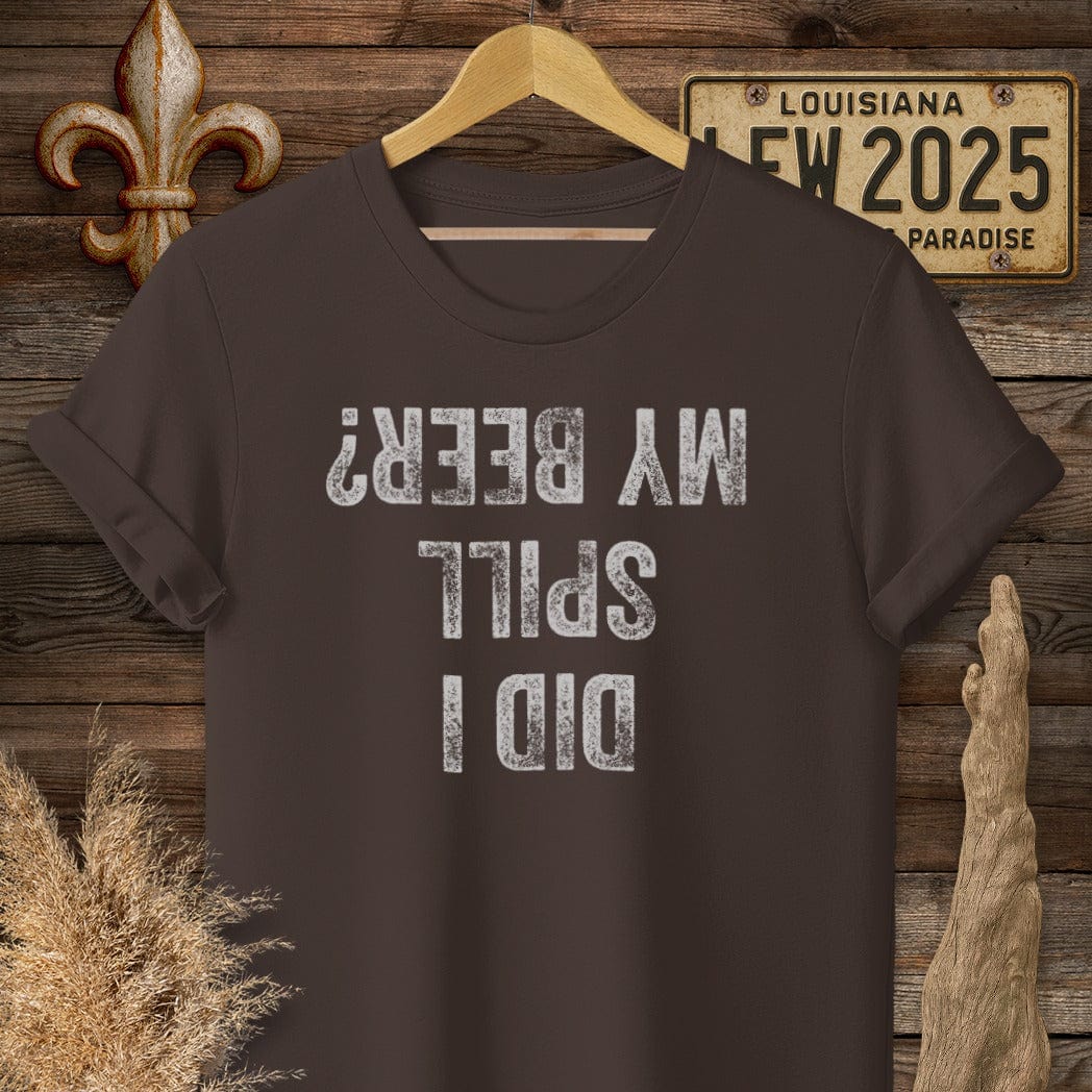 S / Dark Chocolate Louisiana Did I Spill My Beer? T-Shirt by Laissez Faire Wear