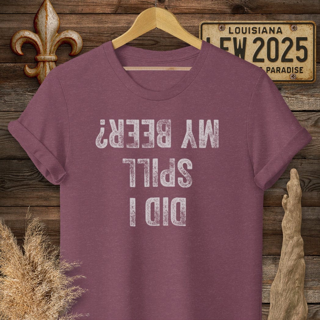 S / Heather Maroon Louisiana Did I Spill My Beer? T-Shirt by Laissez Faire Wear