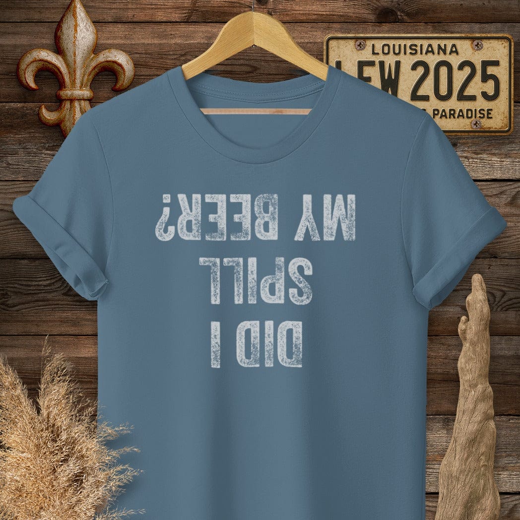 S / Indigo Blue Louisiana Did I Spill My Beer? T-Shirt by Laissez Faire Wear