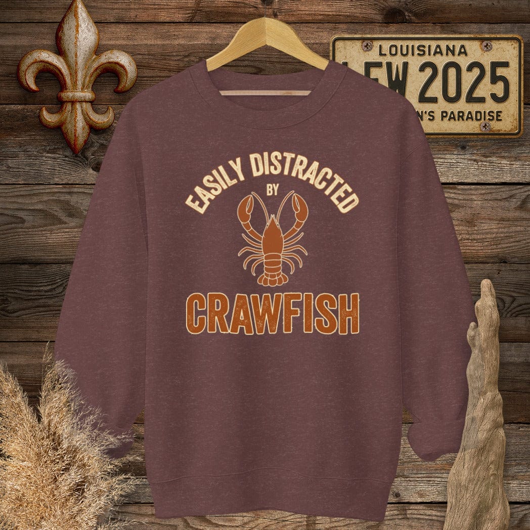 S / Heather Sport Dark Maroon Louisiana Easily Distracted by Crawfish Funny Sweatshirt by Laissez Faire Wear