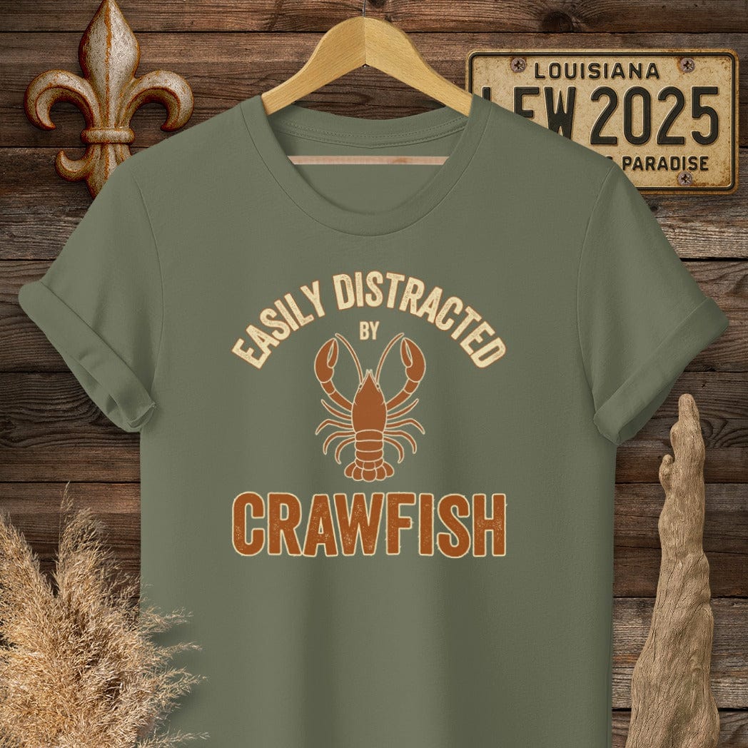 S / Military Green Louisiana Easily Distracted by Crawfish Funny T-Shirt by Laissez Faire Wear