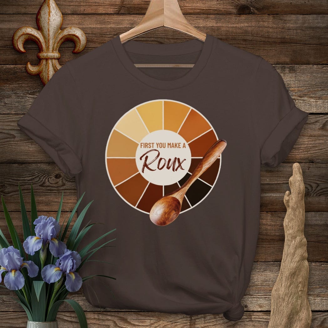 S / Dark Chocolate Louisiana First You Make A Roux T-Shirt by Laissez Faire Wear