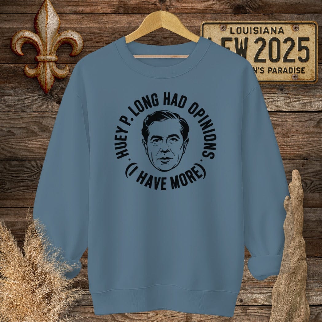 S / Indigo Blue Louisiana Huey P. Long Had Opinions Funny Political Sweatshirt by Laissez Faire Wear