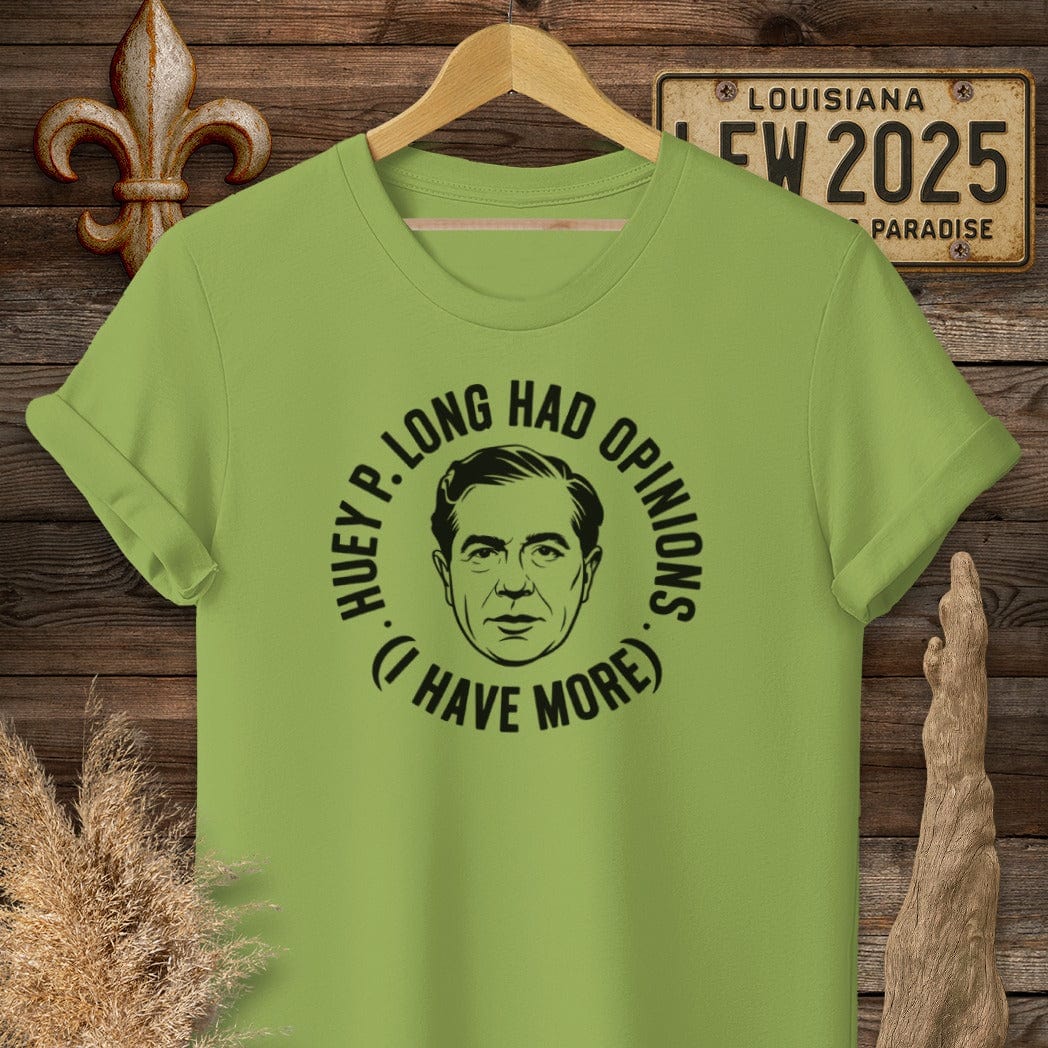 S / Kiwi Louisiana Huey P. Long Had Opinions Funny Political T-Shirt by Laissez Faire Wear