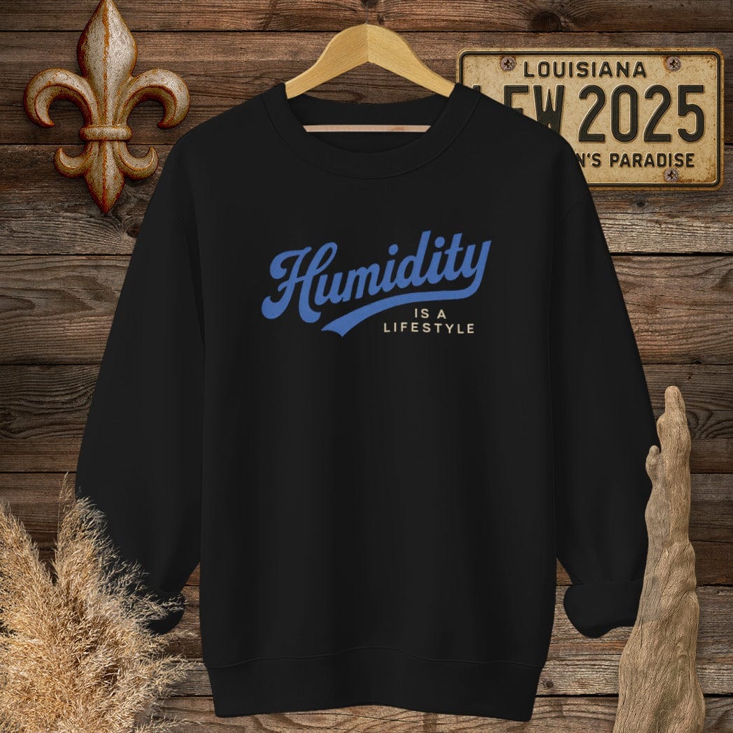 S / Black Louisiana Humidity is a Lifestyle Sweatshirt by Laissez Faire Wear