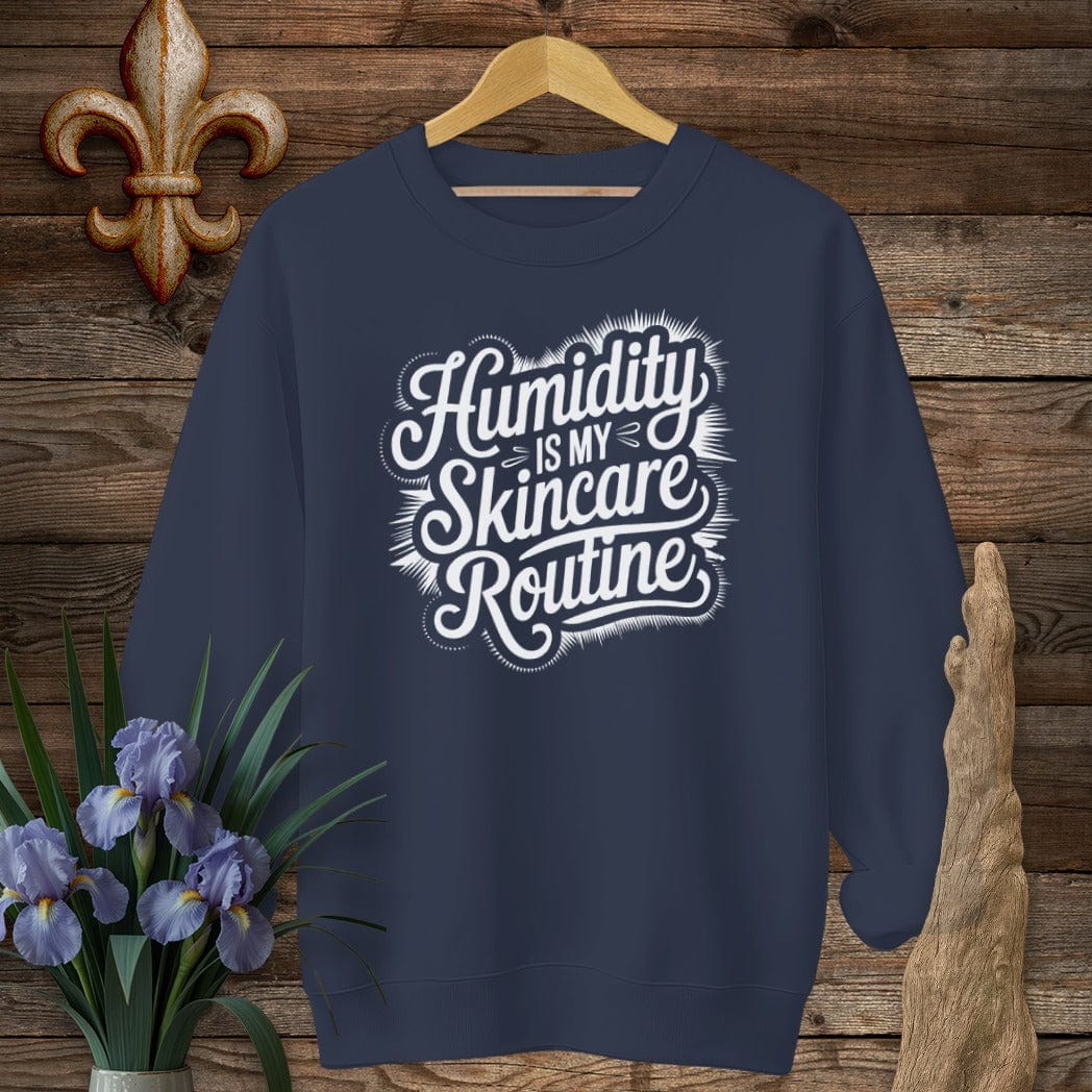 S / Navy Louisiana Humidity Is My Skincare Routine Sweatshirt by Laissez Faire Wear