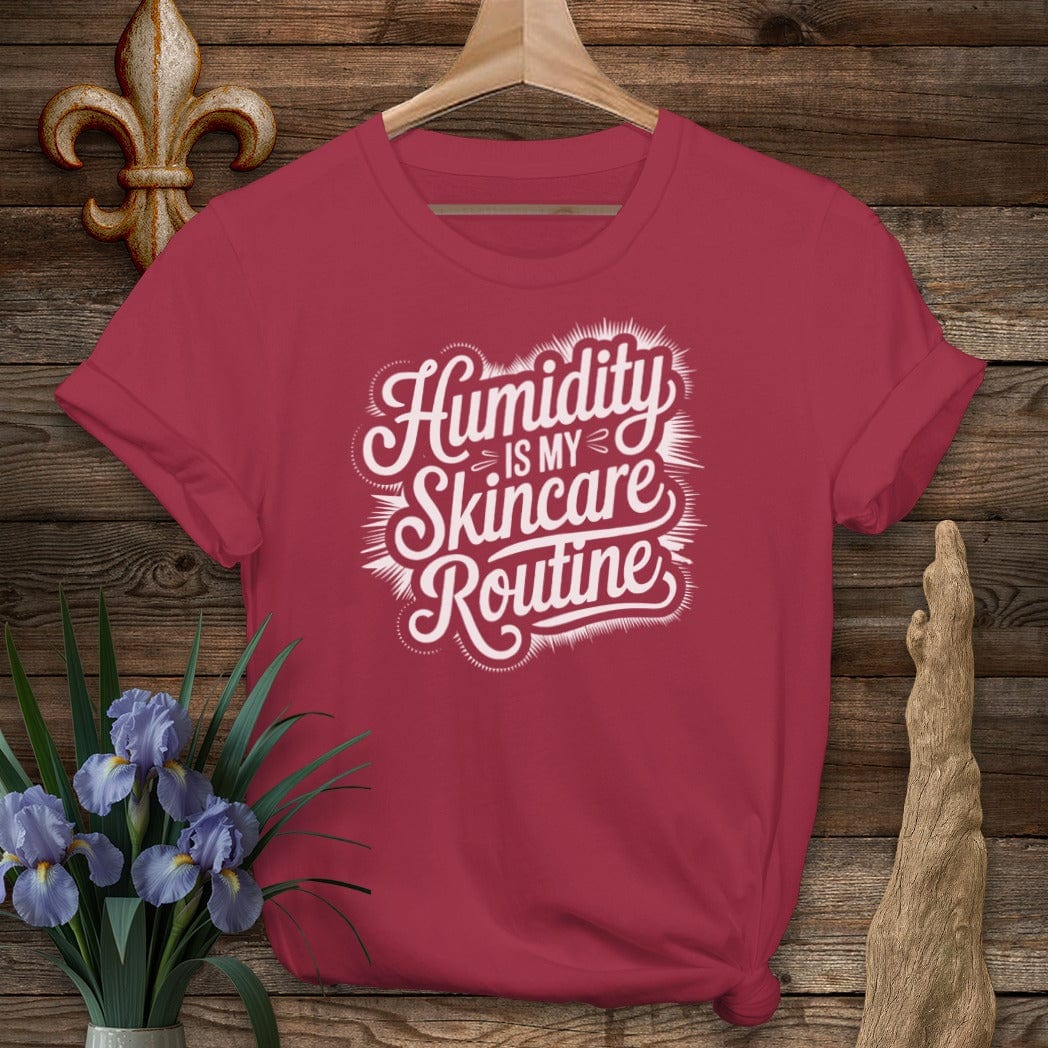 S / Cardinal Red Louisiana Humidity Is My Skincare Routine T-Shirt by Laissez Faire Wear