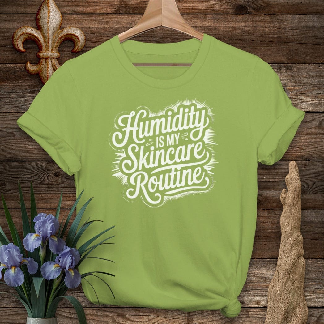 S / Kiwi Louisiana Humidity Is My Skincare Routine T-Shirt by Laissez Faire Wear