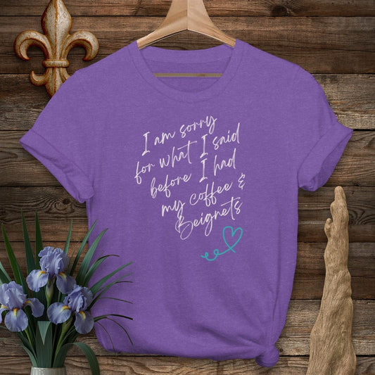 S / Heather Purple Louisiana I Am Sorry...Coffee And Beignets T-Shirt by Laissez Faire Wear