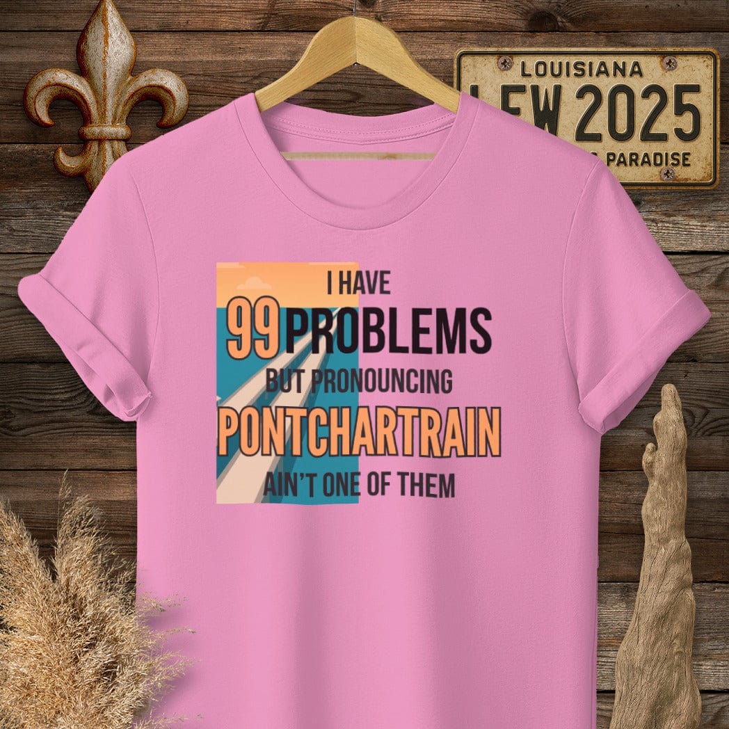 S / Azalea Louisiana I Have 99 Problems...Pronouncing Pontchartrain Ain't One T-Shirt by Laissez Faire Wear