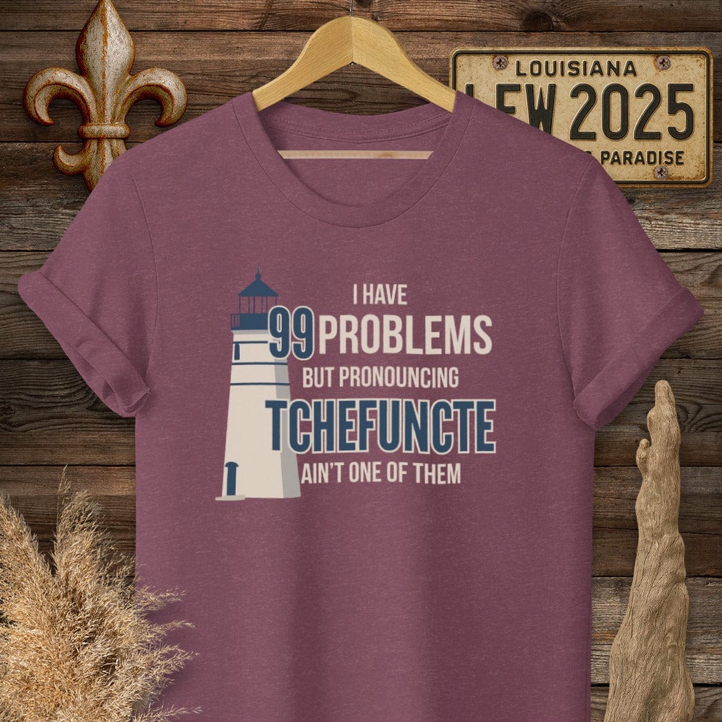 S / Heather Maroon Louisiana I Have 99 Problems...Pronouncing Tchefuncte Ain't One T-Shirt by Laissez Faire Wear