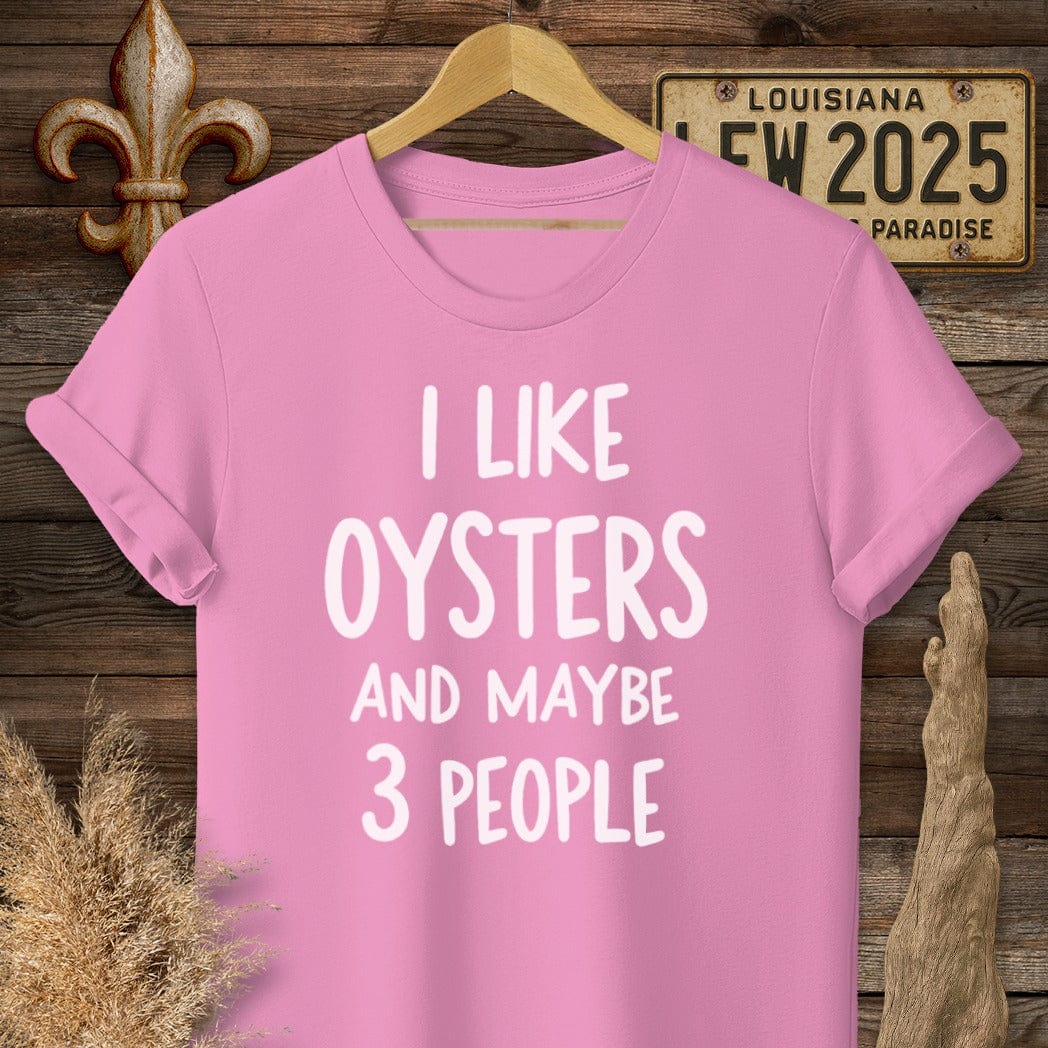 S / Azalea Louisiana I Like Oysters and Maybe 3 People T-Shirt by Laissez Faire Wear