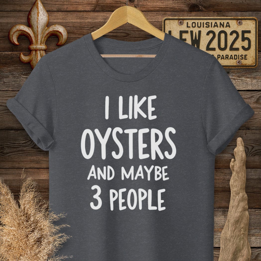 S / Dark Heather Grey Louisiana I Like Oysters and Maybe 3 People T-Shirt by Laissez Faire Wear