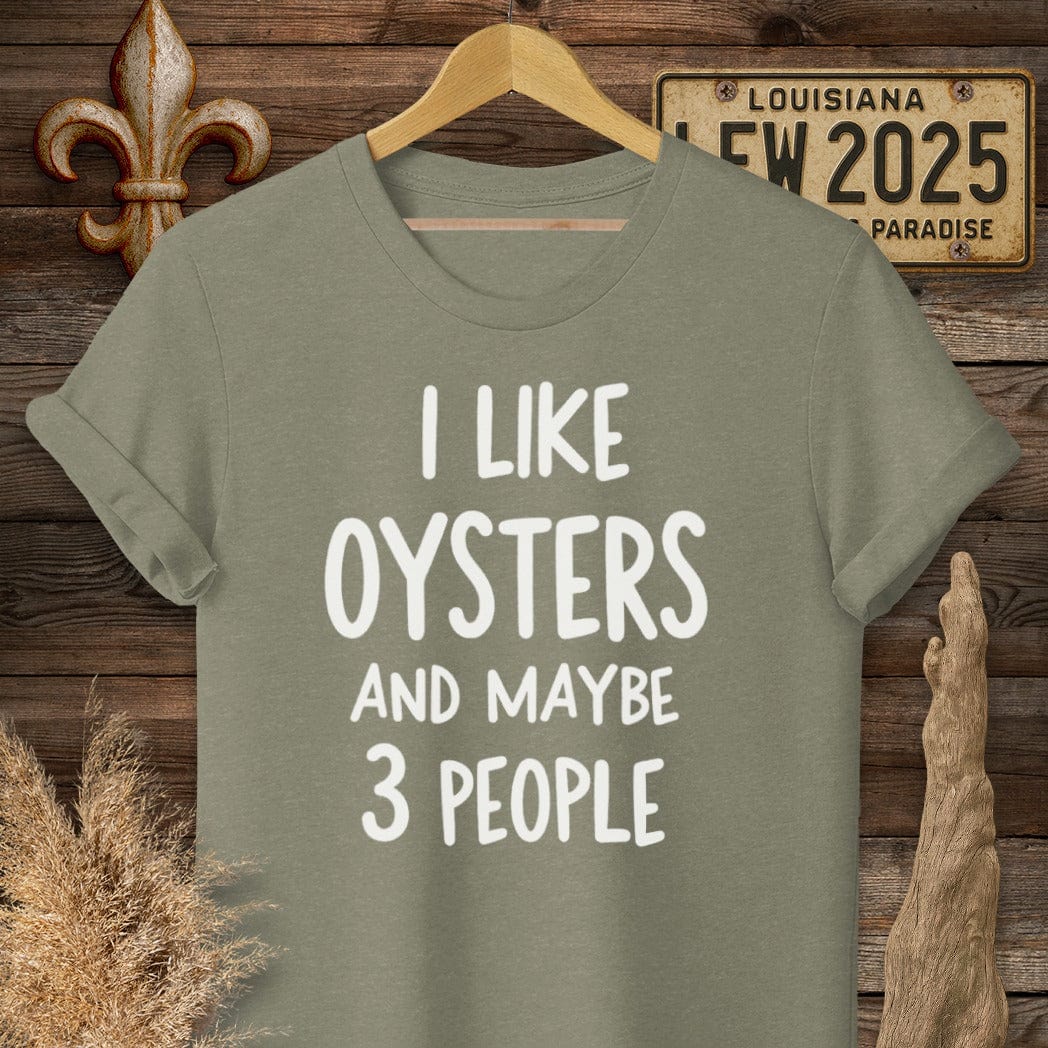S / Heather Military Green Louisiana I Like Oysters and Maybe 3 People T-Shirt by Laissez Faire Wear