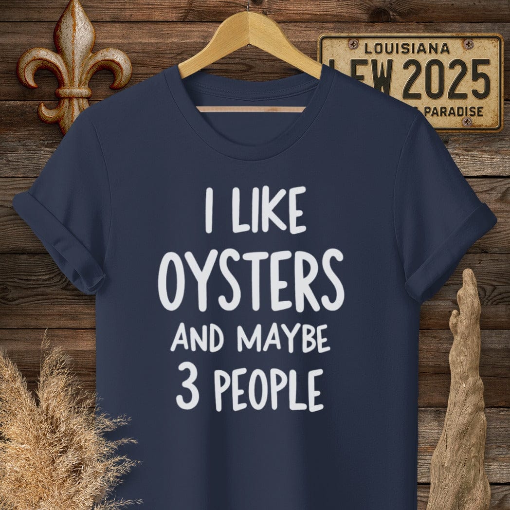 S / Navy Louisiana I Like Oysters and Maybe 3 People T-Shirt by Laissez Faire Wear