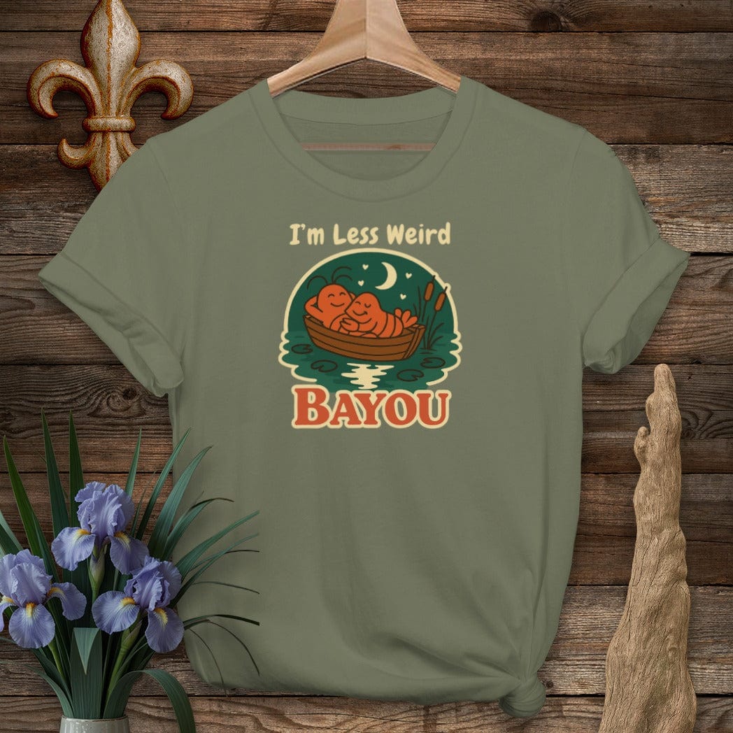 S / Military Green Louisiana I'm Less Weird Bayou T-Shirt by Laissez Faire Wear