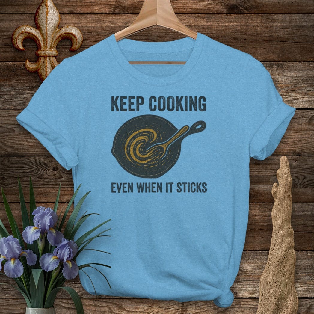 S / Heather Sapphire Louisiana Keep Cooking Even When It Sticks T-Shirt by Laissez Faire Wear