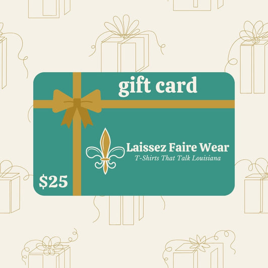 $25.00 Louisiana Laissez Faire Wear e-Gift Card by Laissez Faire Wear
