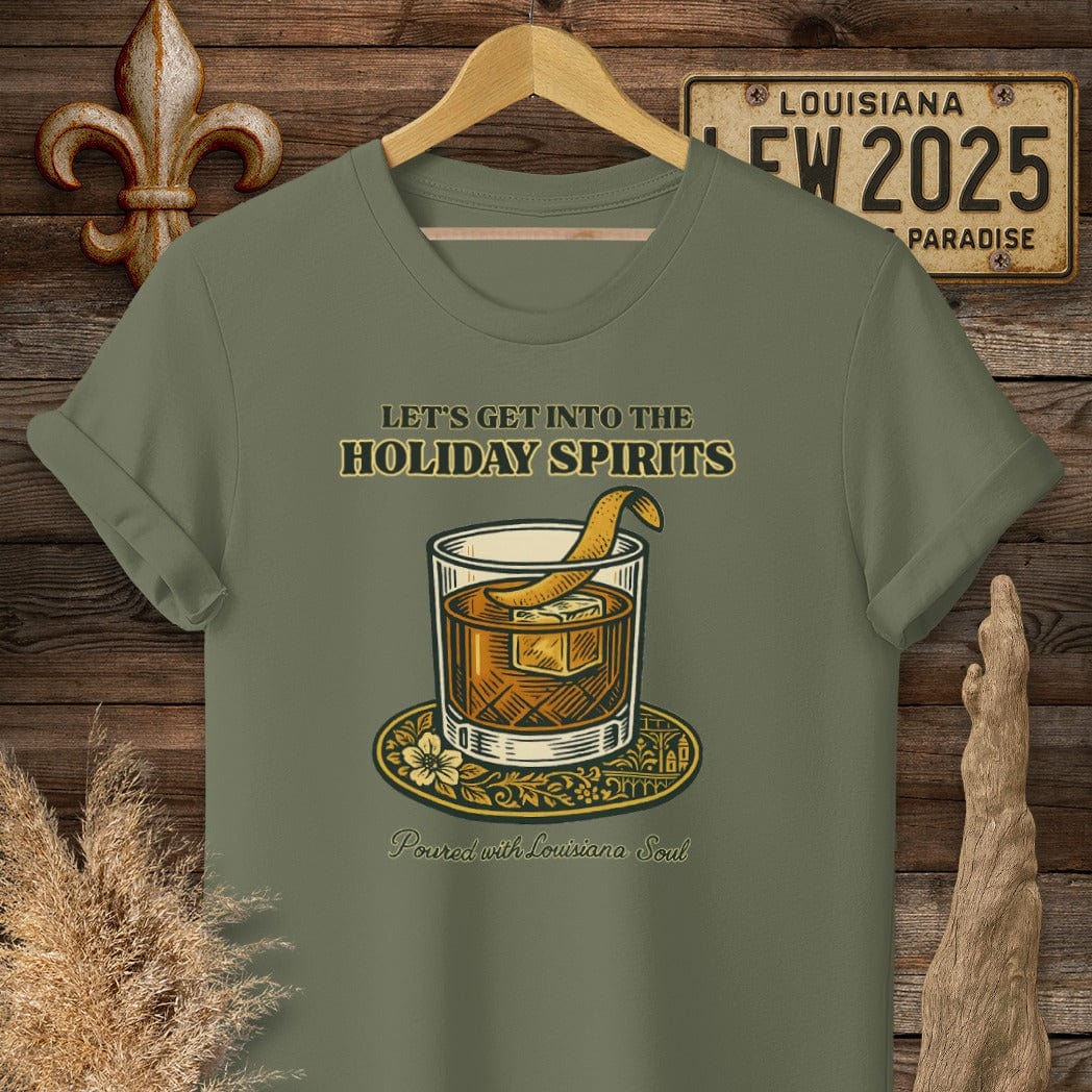 S / Military Green Louisiana Let's Get Into The Holiday Spirits T-Shirt by Laissez Faire Wear