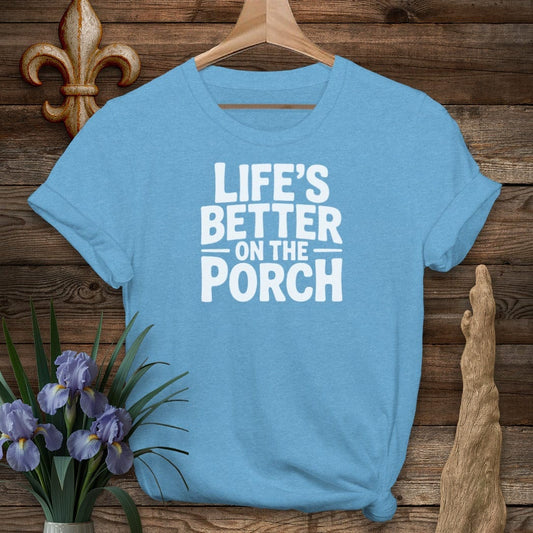 S / Heather Sapphire Louisiana Life's Better On The Porch T-Shirt by Laissez Faire Wear
