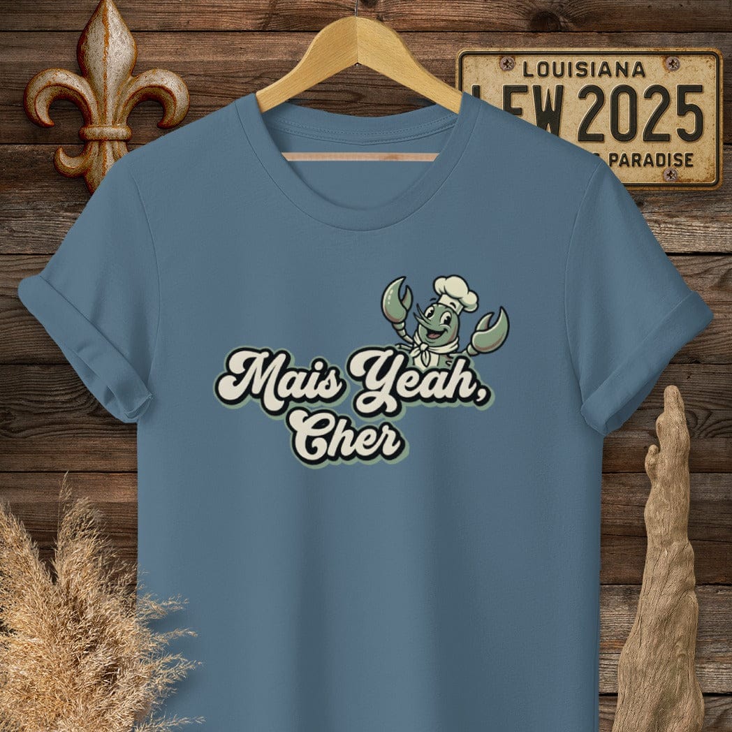S / Indigo Blue Louisiana Mais Yeah, Cher T-Shirt by Laissez Faire Wear