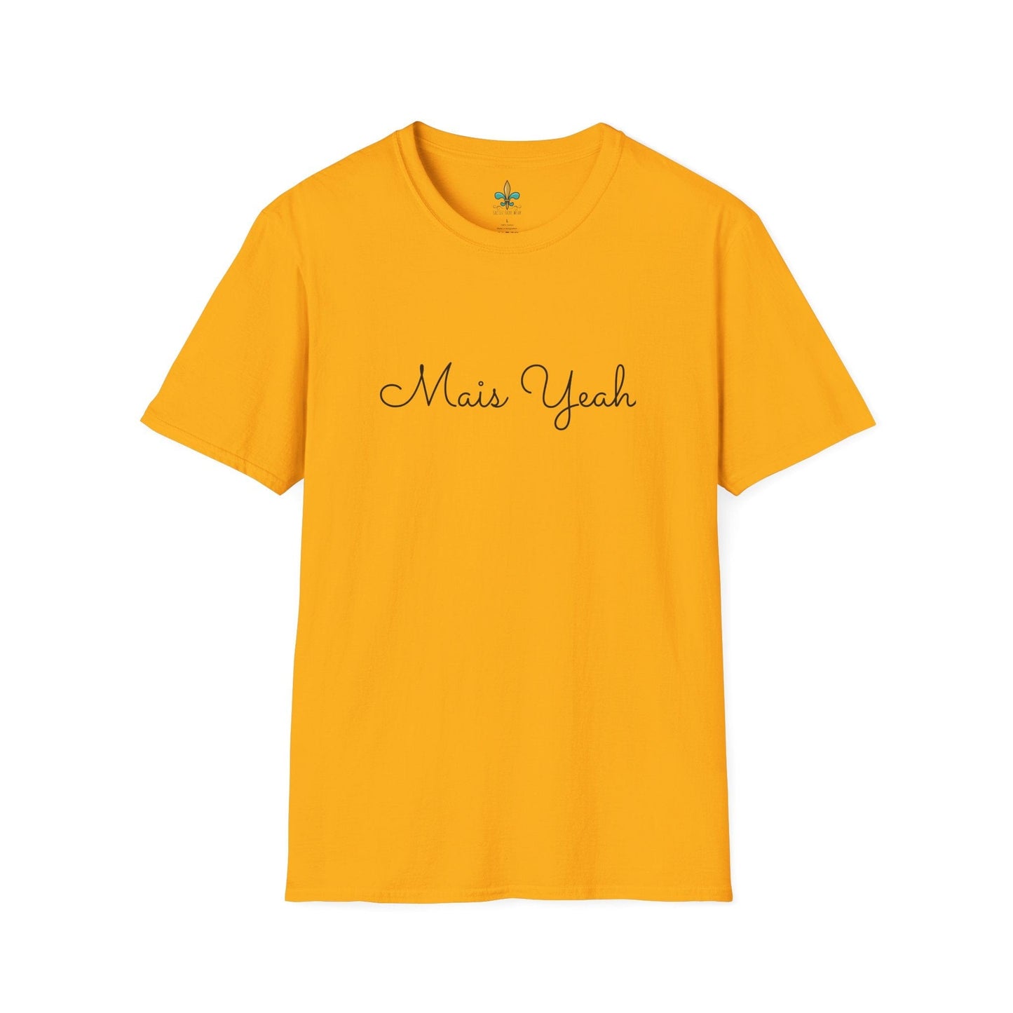 Gold / S Louisiana "Mais Yeah" Simple Typography T-Shirt by Laissez Faire Wear