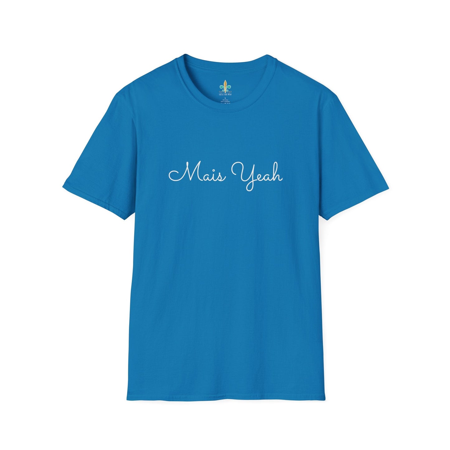 Sapphire / S Louisiana "Mais Yeah" Simple Typography T-Shirt by Laissez Faire Wear