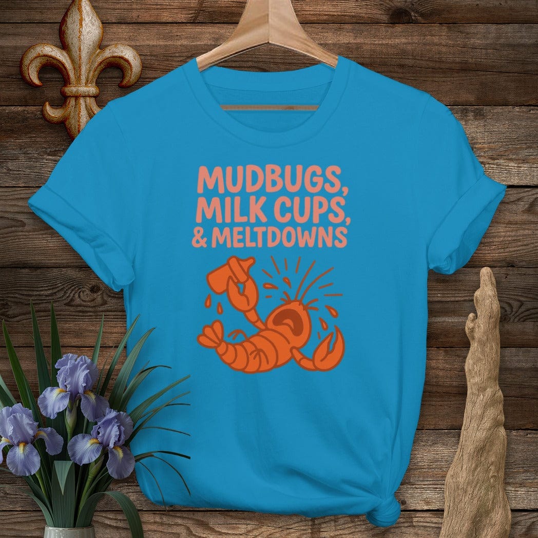 S / Sapphire Louisiana Mudbugs, Milk Cups & Meltdowns Funny Mom T-Shirt by Laissez Faire Wear