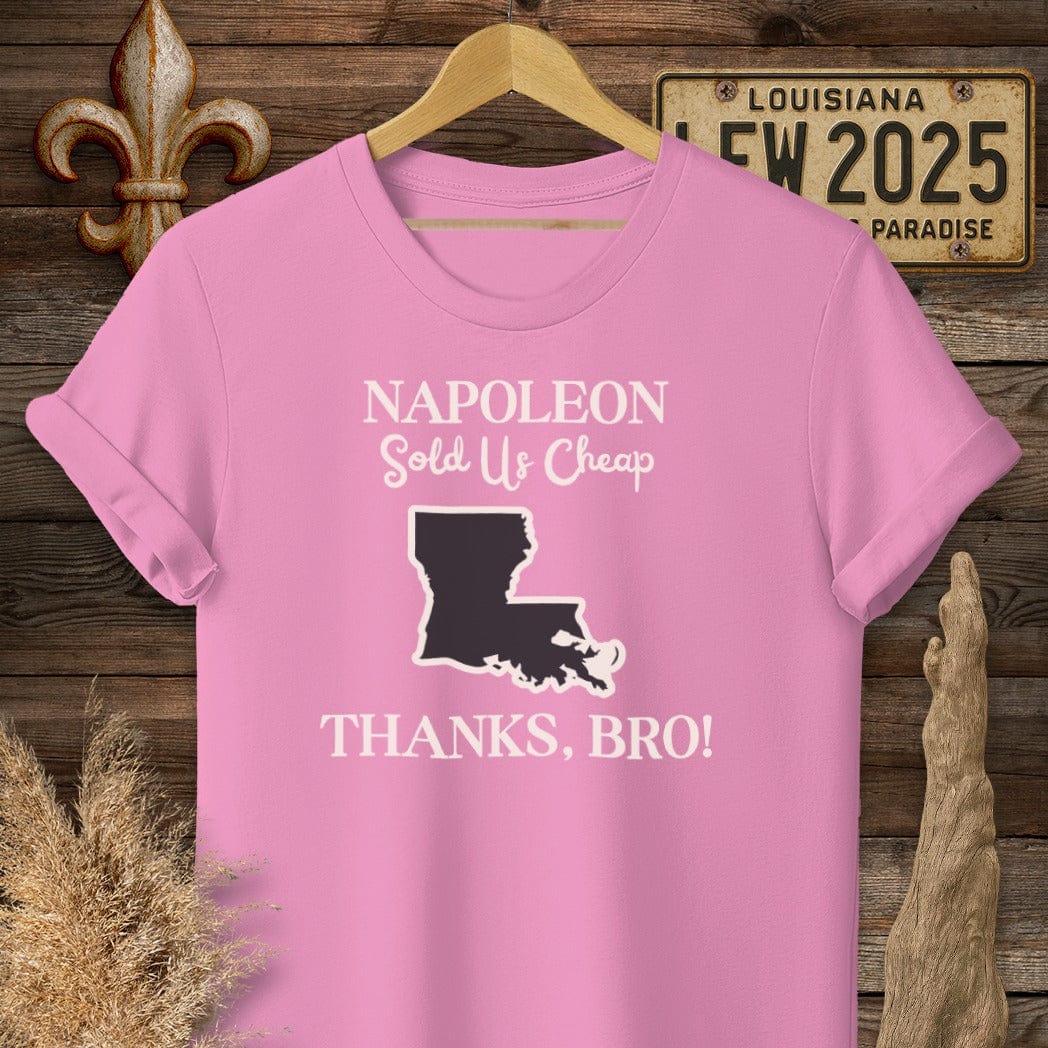 S / Azalea Louisiana Napoleon Sold Us Cheap...Thanks Bro History T-Shirt by Laissez Faire Wear