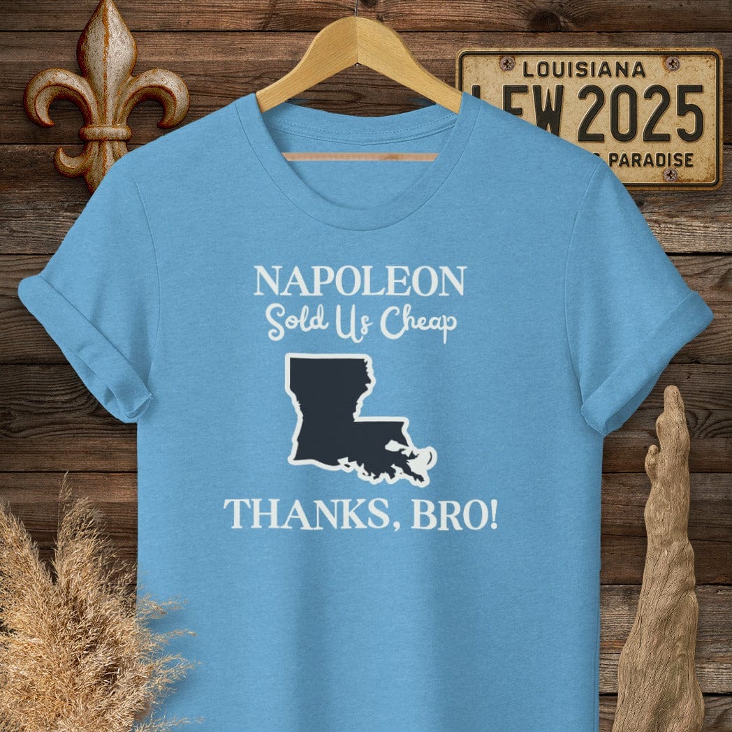 S / Heather Sapphire Louisiana Napoleon Sold Us Cheap...Thanks Bro History T-Shirt by Laissez Faire Wear