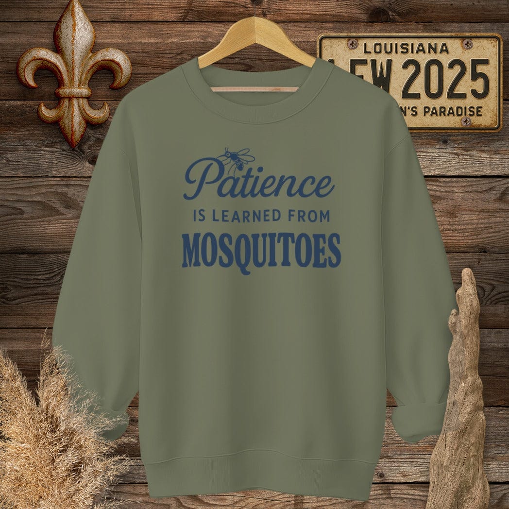S / Military Green Louisiana Patience is Learned from Mosquitoes Sweatshirt by Laissez Faire Wear