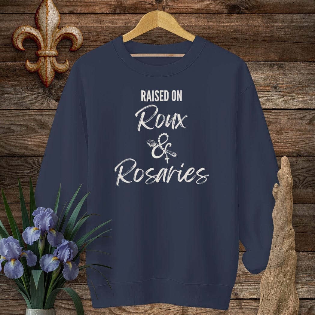 S / Navy Louisiana Raised on Roux & Rosaries Sweatshirt by Laissez Faire Wear