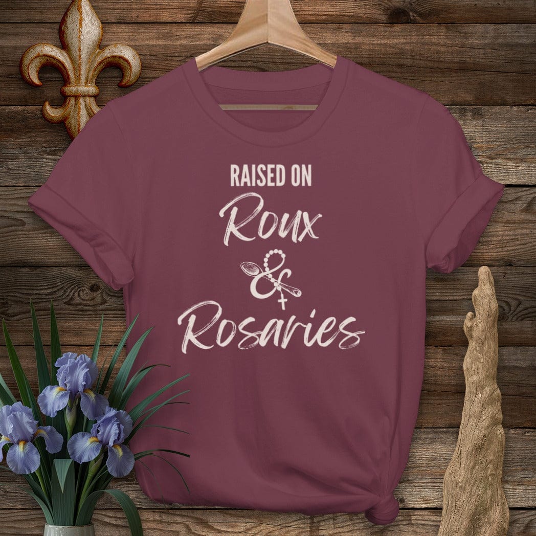 S / Maroon Louisiana Raised on Roux & Rosaries T-Shirt by Laissez Faire Wear