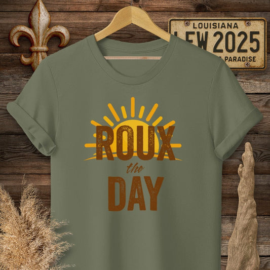 S / Military Green Louisiana Roux The Day Motivational T-Shirt by Laissez Faire Wear