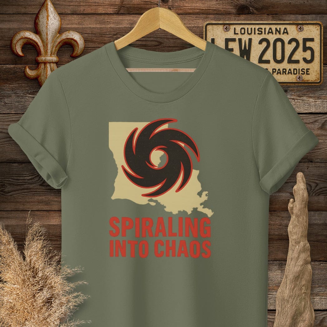 S / Military Green Louisiana Spiraling Into Chaos T-Shirt by Laissez Faire Wear