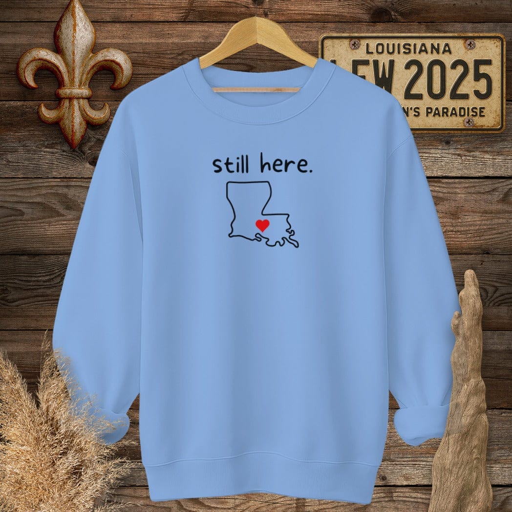 S / Carolina Blue Louisiana Still Here Louisiana State Sweatshirt by Laissez Faire Wear