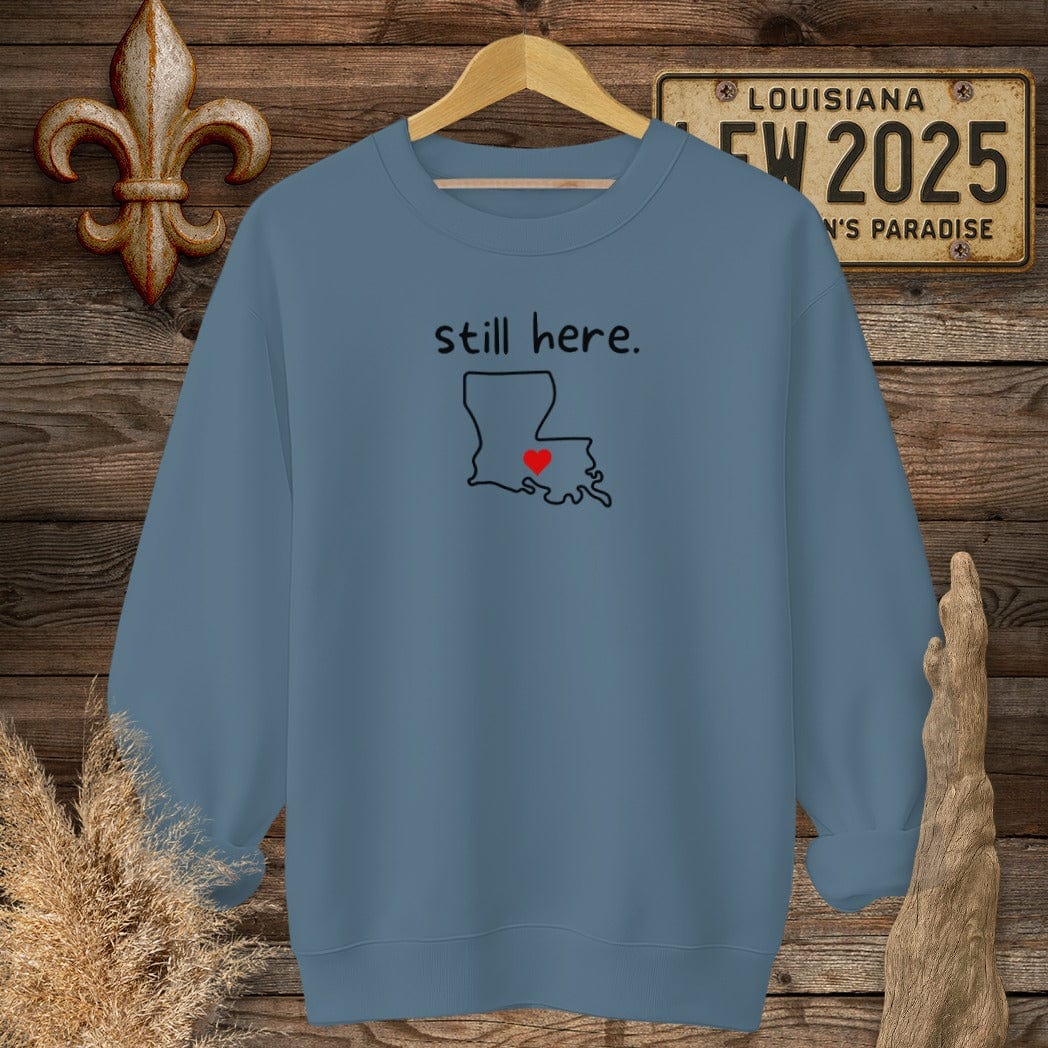 S / Indigo Blue Louisiana Still Here Louisiana State Sweatshirt by Laissez Faire Wear