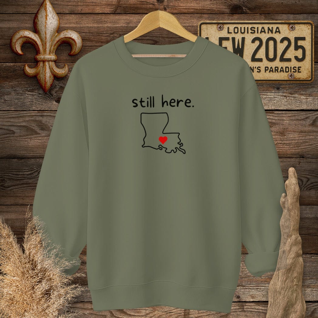 S / Military Green Louisiana Still Here Louisiana State Sweatshirt by Laissez Faire Wear